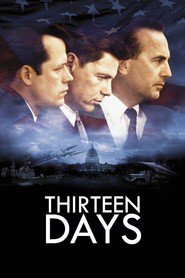 Thirteen Days is similar to Alice Through the Looking Glass.