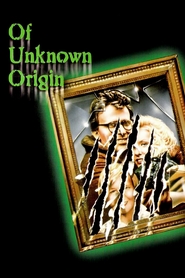 Of Unknown Origin is similar to Who's Your Neighbor?.