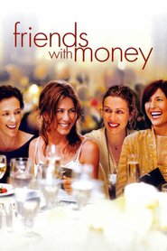 Friends with Money is similar to The Helen Morgan Story.