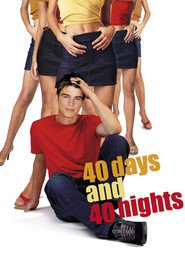 40 Days and 40 Nights is similar to Batman: Bad Blood.