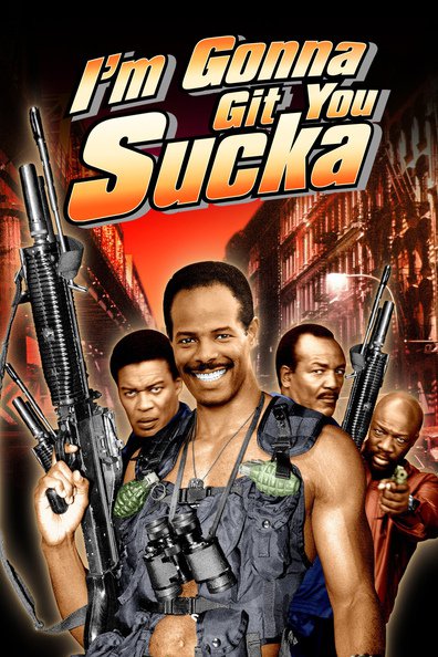 Movies I'm Gonna Git You Sucka poster