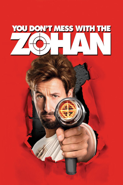 Movies You Don't Mess with the Zohan poster