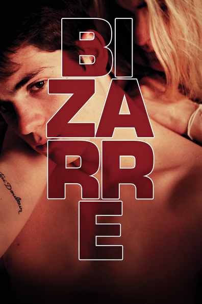 Bizarre cast, synopsis, trailer and photos.