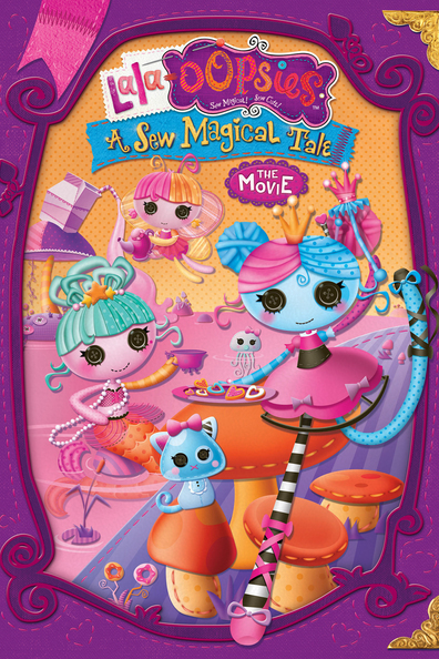 Movies Lalaloopsy Lala-Oopsies: A Sew Magical Tale poster