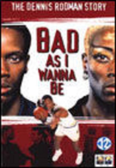 Movies Bad As I Wanna Be: The Dennis Rodman Story poster