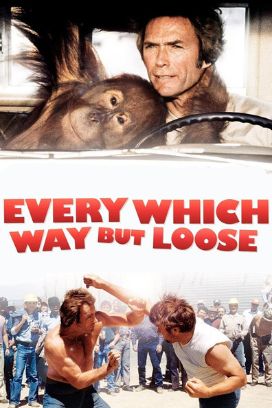 Movies Every Which Way But Loose poster
