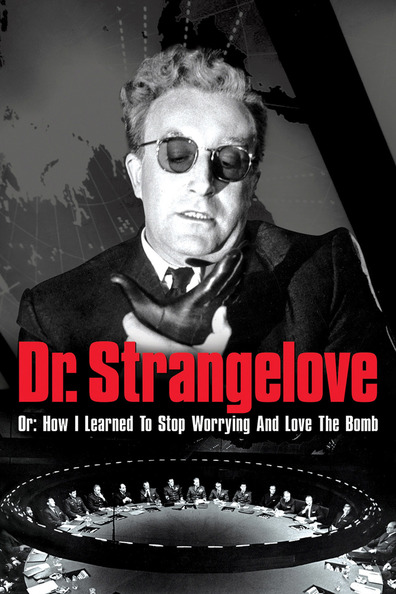 Movies Dr. Strangelove or: How I Learned to Stop Worrying and Love the Bomb poster