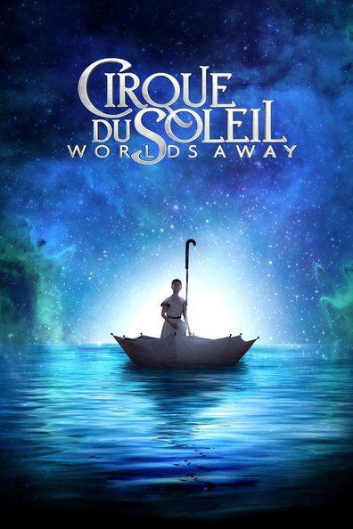 Movies Cirque du Soleil: Worlds Away poster
