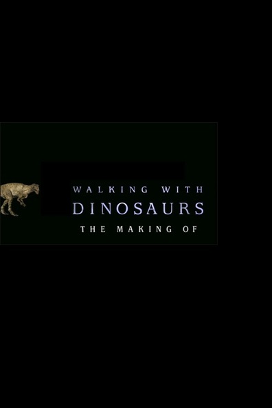 Movies The Making of 'Walking with Dinosaurs' poster