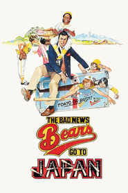 The Bad News Bears Go to Japan is similar to The Derelicts.
