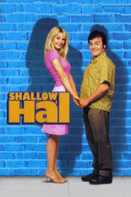 Shallow Hal is similar to Dark Water.