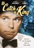 Movies To Catch a King poster