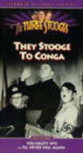Movies They Stooge to Conga poster