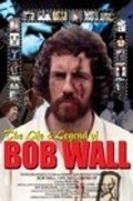 Movies The Life and Legend of Bob Wall poster
