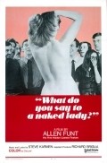 Movies What Do You Say to a Naked Lady? poster