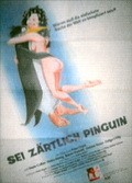 Movies Sei zartlich, Pinguin poster