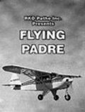 Movies Flying Padre: An RKO-Pathe Screenliner poster