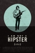 Movies I Am Not a Hipster poster