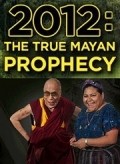 Movies 2012: The True Mayan Prophecy poster