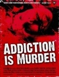 Movies Addiction Is Murder poster