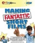Movies Making Fantastic Short Films poster
