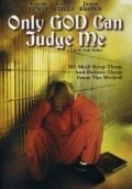 Movies Only God Can Judge Me poster