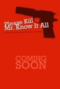 Movies Please Kill Mr. Know It All poster