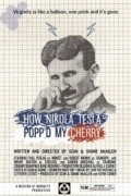 Movies How Nikola Tesla Popped My Cherry poster