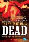 Movies The White Horse Is Dead poster