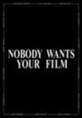 Movies Nobody Wants Your Film poster