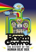 Movies Breath Control: The History of the Human Beat Box poster