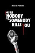 Movies You're Nobody 'til Somebody Kills You poster