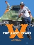 Movies W.: The Lost Years! poster
