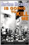 Movies Harrison Macauley Is Going to Kill Me poster
