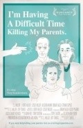 Movies I'm Having a Difficult Time Killing My Parents poster