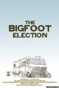 Movies The Bigfoot Election poster
