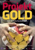 Movies Projekt Gold - Eine deutsche Handball-WM poster