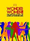 Movies Wonder Women! The Untold Story of American Superheroines poster