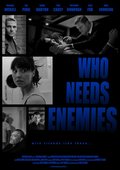 Movies Who Needs Enemies poster