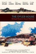 Movies The Oyler House: Richard Neutra's Desert Retreat poster