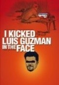 Movies I Kicked Luis Guzman in the Face poster