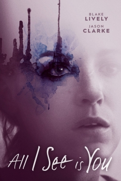 Movies All I See Is You poster