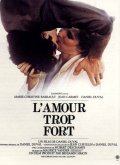 Movies L'amour trop fort poster