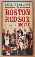 Movies Still We Believe: The Boston Red Sox Movie poster