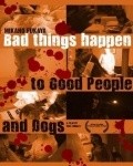 Movies Bad Things Happen to Good People & Dogs poster