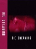 Movies Die Dreaming poster