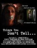 Movies Things You Don't Tell... poster