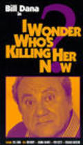 Movies I Wonder Who's Killing Her Now? poster