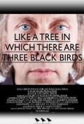 Movies Like a Tree in Which There Are Three Black Birds poster