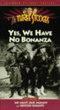 Movies Yes, We Have No Bonanza poster